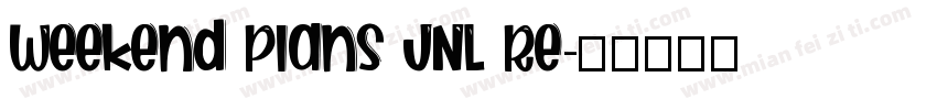 Weekend Plans JNL Re字体转换